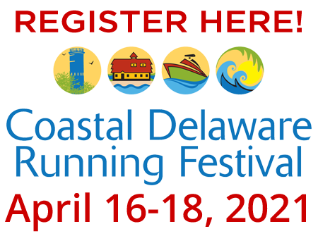 Register Here! Coastal Delaware Running Festival April 16th to 18th, 2021